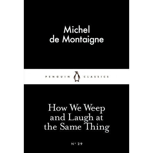 Penguin Little Black Classics, How We Weep and Laugh at the Same Thing, 64 Pages
