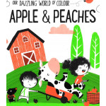 Yoyo Books Our Dazzling World of Colour: Apples and Peaches