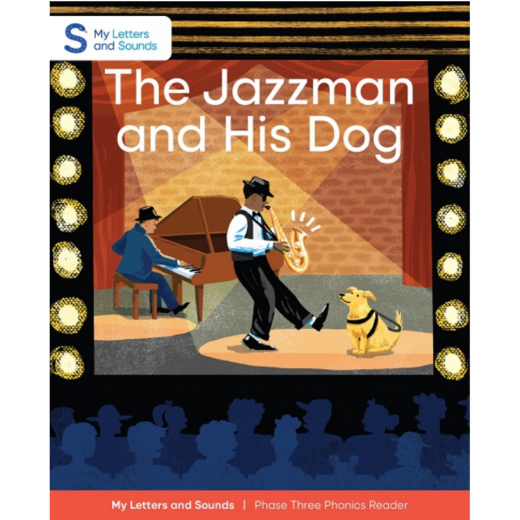 The Jazzman and His Dog: My Letters and Sounds Phase Three Phonics Reader